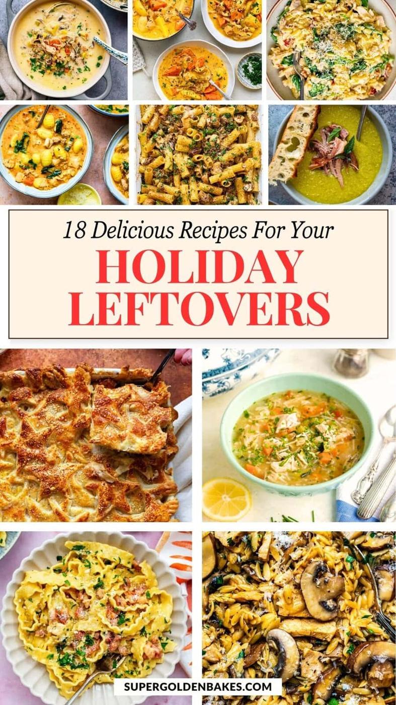 A collage of various colorful holiday leftover dishes, including pasta, soup, casseroles, and salads, arranged around text reading “18 Delicious Recipes For Your Holiday Leftovers.”.
