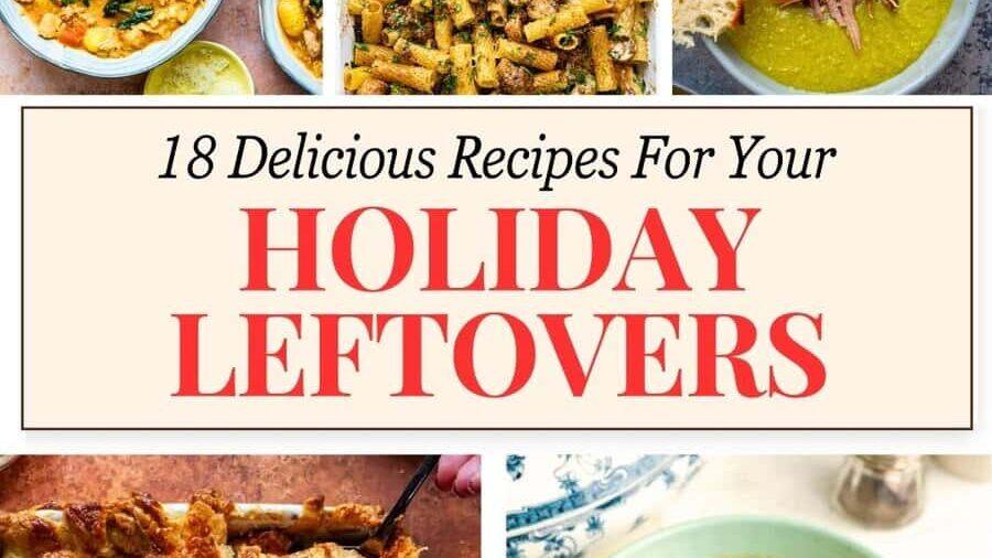 18 Delicious Recipes for your Holiday Leftovers